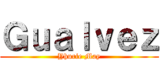 Ｇｕａｌｖｅｚ (Yhurie May)