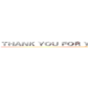 ＴＨＡＮＫ ＹＯＵ ＦＯＲ ＹＯＵＲ ＡＴＴＥＮＴＩＯＮ (:D)