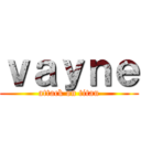 ｖａｙｎｅ (attack on titan)