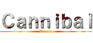Ｃａｎｎｉｂａｌ (Dream)