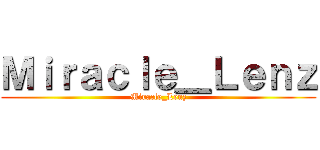 Ｍｉｒａｃｌｅ＿Ｌｅｎｚ (Miracle_Lenz)