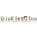 ＤｉｃＫｉｅｓＧｉｎｏ ()