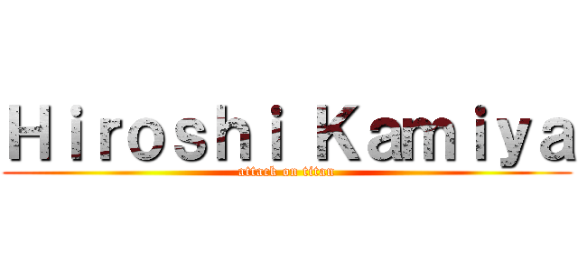 Ｈｉｒｏｓｈｉ Ｋａｍｉｙａ (attack on titan)