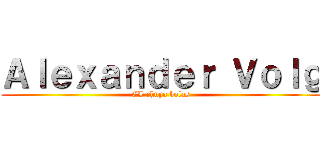 Ａｌｅｘａｎｄｅｒ Ｖｏｌｇ (EL chupa bolas)