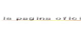 ｌａ ｐａｇｉｎａ ｏｆｉｃｉａｌ ｄｅ ｃｈｏｑｕｅ ｄｅ ｃｌａｎｅｓ (Clash of clasn)