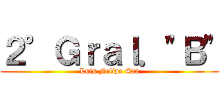 ２°Ｇｒａｌ．"Ｂ" (Luis Felipe #22)
