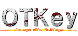 ＯＴＫｅｙ (Inexpensive Selling)