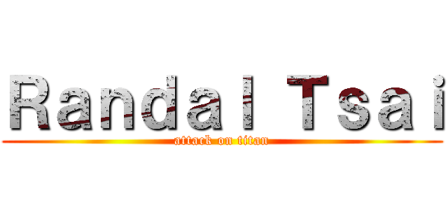 Ｒａｎｄａｌ Ｔｓａｉ (attack on titan)