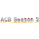 ＡＣＢ Ｓｅａｓｏｎ ２ (attack on titan)