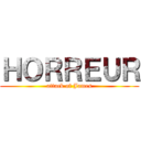 ＨＯＲＲＥＵＲ (attack of James)