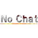 Ｎｏ Ｃｈａｔ (Imperio Anime)