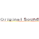 Ｏｒｉｇｉｎａｌ Ｓｏｕｎｄｔｒａｃｋ (Original Soundtrack)