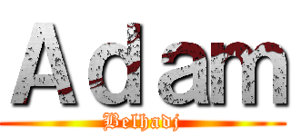 Ａｄａｍ (Belhadj)