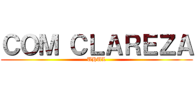 ＣＯＭ ＣＬＡＲＥＺＡ (UHUL)