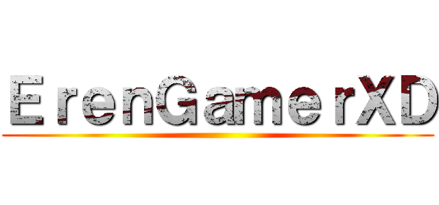 ＥｒｅｎＧａｍｅｒＸＤ ()