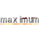 ｍａｘｉｍｕｍ (poos)
