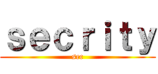ｓｅｃｒｉｔｙ (sec)