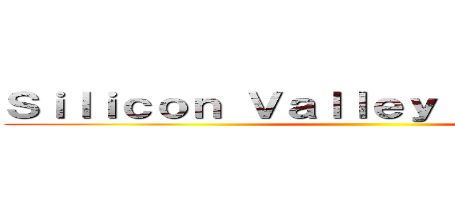 Ｓｉｌｉｃｏｎ Ｖａｌｌｅｙ Ｖｅｎｔｕｒｅｓ ()