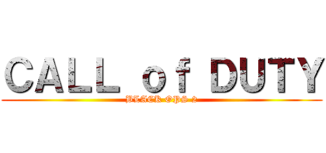 ＣＡＬＬ ｏｆ ＤＵＴＹ (BLACK OPS 2)