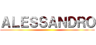 ＡＬＥＳＳＡＮＤＲＯ ()