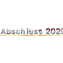 Ａｂｓｃｈｌｕｓｓ ２０２０ (Lara)