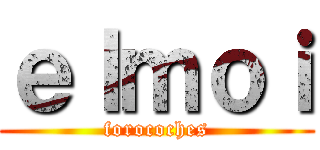 ｅｌｍｏｉ (forocoches)