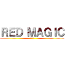 ＲＥＤ ＭＡＧＩＣ (赤の魔法)