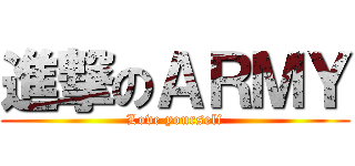 進撃のＡＲＭＹ (Love yourself)