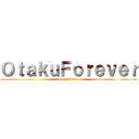 ＯｔａｋｕＦｏｒｅｖｅｒ (Suscribete)