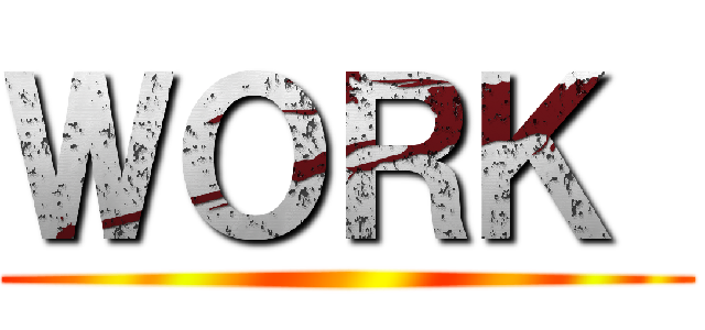 ＷＯＲＫ  ()