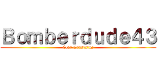 Ｂｏｍｂｅｒｄｕｄｅ４３ (Clan Consentus)