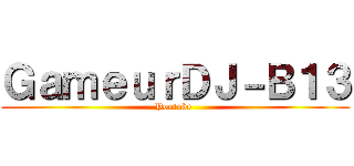 ＧａｍｅｕｒＤＪ－Ｂ１３ (Youtube )