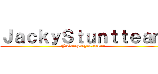ＪａｃｋｙＳｔｕｎｔｔｅａｍ (~JackieChan production~)