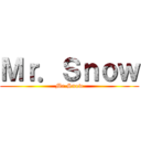 Ｍｒ．Ｓｎｏｗ (Mr.Snow)