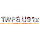 ＴＷＰＳ Ｕ９１ｘ (attack on PSER)
