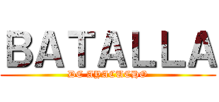 ＢＡＴＡＬＬＡ (DE AYACUCHO)