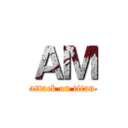 ＡＭ (attack on titan)
