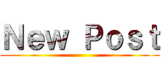 Ｎｅｗ Ｐｏｓｔ ()