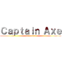 Ｃａｐｔａｉｎ Ａｘｅ (Skinmaker)