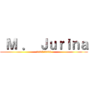  Ｍ ． Ｊｕｒｉｎａ (1997.0308)