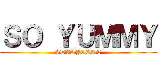 ＳＯ ＹＵＭＭＹ (ADVENTURE)