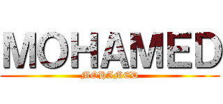 ＭＯＨＡＭＥＤ (MOHAMED)