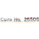 Ｃｕｒｅ Ｎｏ．２６５０６４ ()