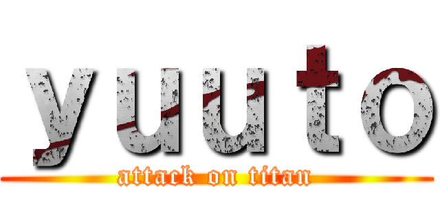 ｙｕｕｔｏ (attack on titan)