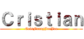 Ｃｒｉｓｔｉａｎ (CrisFunnyJueJue)