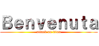 Ｂｅｎｖｅｎｕｔａ (attack on titan)