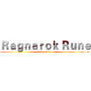 Ｒａｇｎａｒｏｋ Ｒｕｎｅ (Ragnarok)