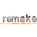 ｒｅｍａｋｅ (attack on wE)