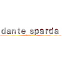 ｄａｎｔｅ ｓｐａｒｄａ  (attack on titan)