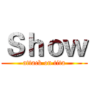 Ｓｈｏｗ (attack on tita)
